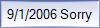 9/1/2006 Sorry